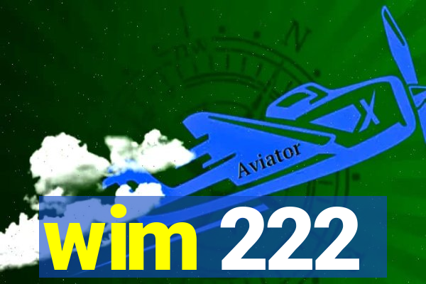 wim 222